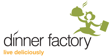 Dinner Factory, live deliciously