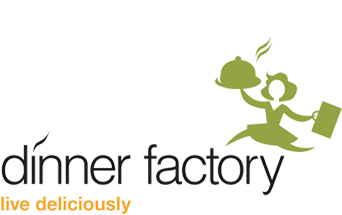 dinner factory, live deliciously